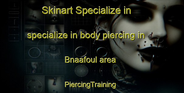 Skinart Specialize in specialize in body piercing in Bnaafoul area | #PiercingTraining #PiercingClasses #SkinartTraining-Lebanon