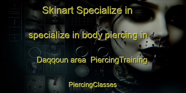 Skinart Specialize in specialize in body piercing in Daqqoun area | #PiercingTraining #PiercingClasses #SkinartTraining-Lebanon