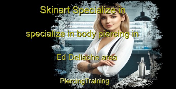 Skinart Specialize in specialize in body piercing in Ed Dellache area | PiercingTraining | PiercingClasses | SkinartTraining-Lebanon