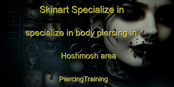 Skinart Specialize in specialize in body piercing in Hoshmosh area | PiercingTraining | PiercingClasses | SkinartTraining-Lebanon