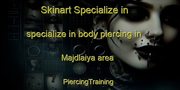 Skinart Specialize in specialize in body piercing in Majdlaiya area | #PiercingTraining #PiercingClasses #SkinartTraining-Lebanon