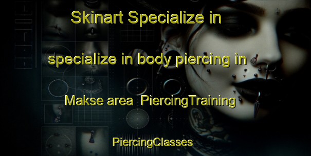 Skinart Specialize in specialize in body piercing in Makse area | PiercingTraining | PiercingClasses | SkinartTraining-Lebanon