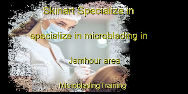 Skinart Specialize in specialize in microblading in Jamhour area | #MicrobladingTraining #MicrobladingClasses #SkinartTraining-Lebanon