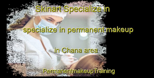 Skinart Specialize in specialize in permanent makeup in Chana area | PermanentmakeupTraining | PermanentmakeupClasses | SkinartTraining-Lebanon