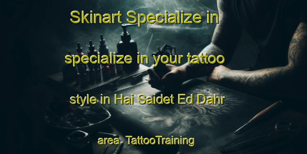 Skinart Specialize in specialize in your tattoo style in Hai Saidet Ed Dahr area | TattooTraining | TattooClasses | SkinartTraining-Lebanon