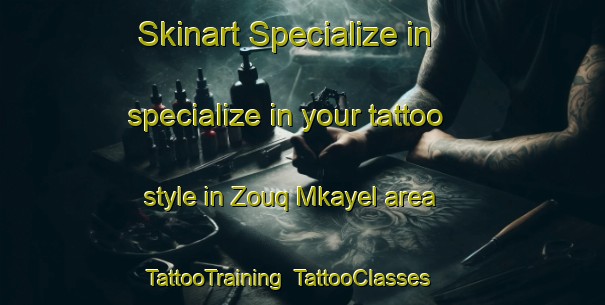 Skinart Specialize in specialize in your tattoo style in Zouq Mkayel area | TattooTraining | TattooClasses | SkinartTraining-Lebanon