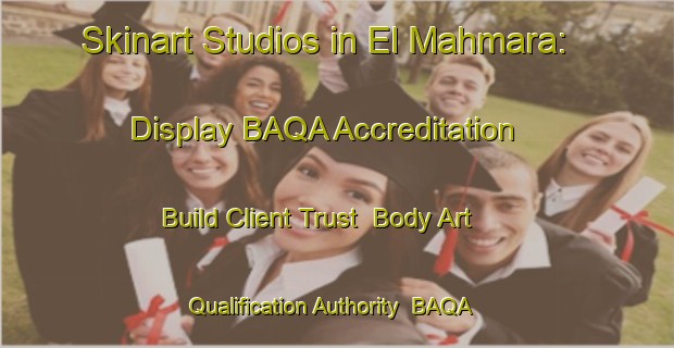 Skinart Studios in El Mahmara: Display BAQA Accreditation - Build Client Trust | Body Art Qualification Authority | BAQA-Lebanon