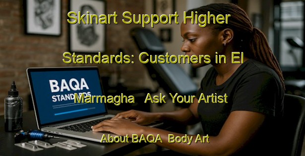 Skinart Support Higher Standards: Customers in El Marmagha - Ask Your Artist About BAQA | Body Art Qualification Authority | BAQA-Lebanon