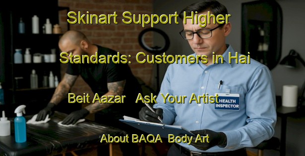 Skinart Support Higher Standards: Customers in Hai Beit Aazar - Ask Your Artist About BAQA | Body Art Qualification Authority | BAQA-Lebanon