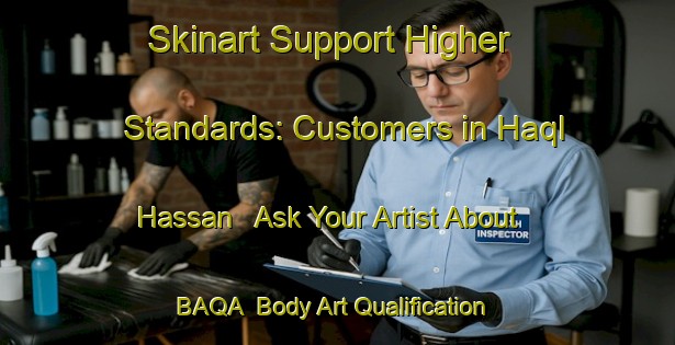 Skinart Support Higher Standards: Customers in Haql Hassan - Ask Your Artist About BAQA | Body Art Qualification Authority | BAQA-Lebanon