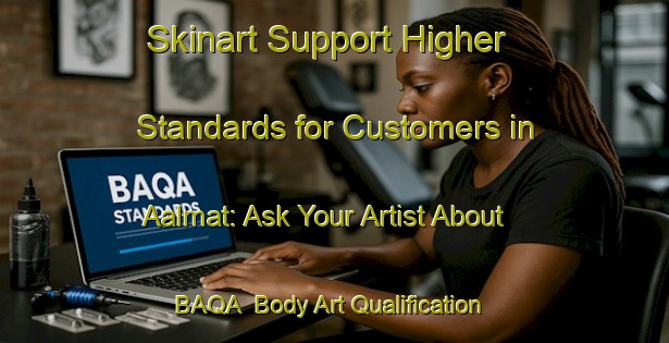 Skinart Support Higher Standards for Customers in Aalmat: Ask Your Artist About BAQA | Body Art Qualification Authority | BAQA-Lebanon