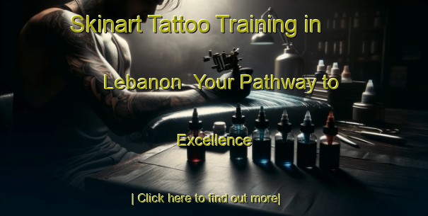 Skinart Tattoo Training in Lebanon | Your Pathway to Excellence-Lebanon