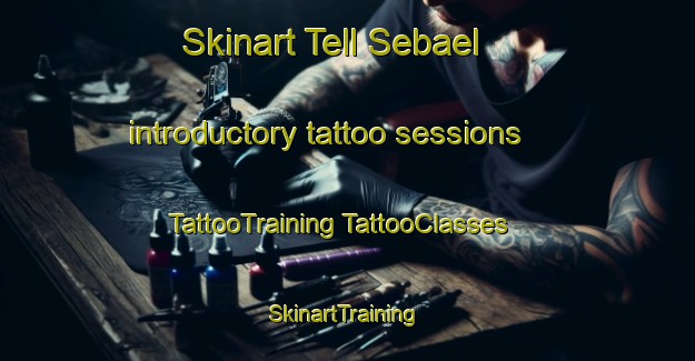 Skinart Tell Sebael introductory tattoo sessions | #TattooTraining #TattooClasses #SkinartTraining-Lebanon