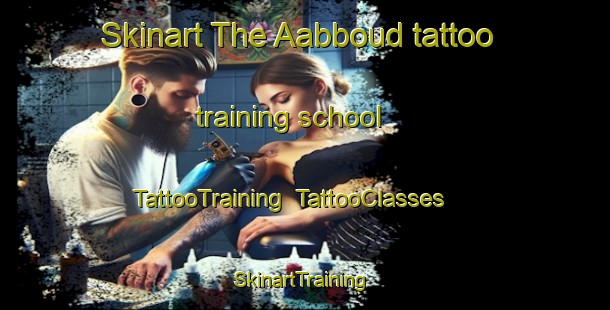 Skinart The Aabboud tattoo training school | TattooTraining | TattooClasses | SkinartTraining-Lebanon