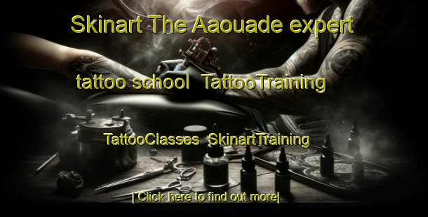 Skinart The Aaouade expert tattoo school | TattooTraining | TattooClasses | SkinartTraining-Lebanon