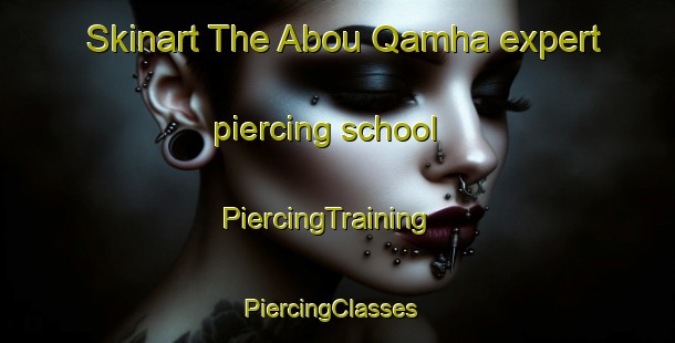 Skinart The Abou Qamha expert piercing school | PiercingTraining | PiercingClasses | SkinartTraining-Lebanon