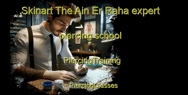 Skinart The Ain Er Raha expert piercing school | #PiercingTraining #PiercingClasses #SkinartTraining-Lebanon