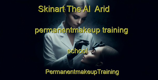 Skinart The Al  Arid permanentmakeup training school | #PermanentmakeupTraining #PermanentmakeupClasses #SkinartTraining-Lebanon