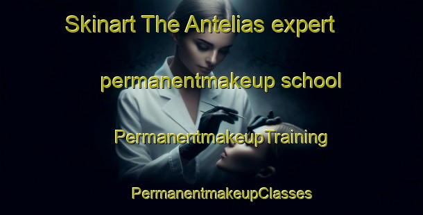 Skinart The Antelias expert permanentmakeup school | #PermanentmakeupTraining #PermanentmakeupClasses #SkinartTraining-Lebanon