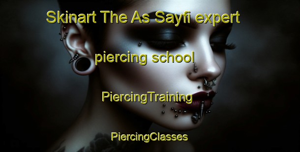 Skinart The As Sayfi expert piercing school | #PiercingTraining #PiercingClasses #SkinartTraining-Lebanon