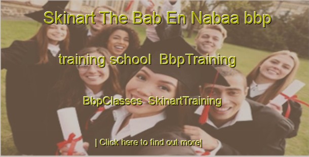 Skinart The Bab En Nabaa bbp training school | BbpTraining | BbpClasses | SkinartTraining-Lebanon