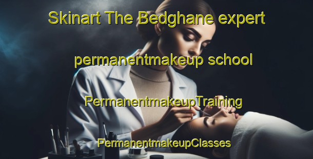 Skinart The Bedghane expert permanentmakeup school | #PermanentmakeupTraining #PermanentmakeupClasses #SkinartTraining-Lebanon