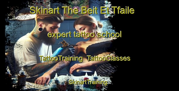 Skinart The Beit Et Tfaile expert tattoo school | TattooTraining | TattooClasses | SkinartTraining-Lebanon
