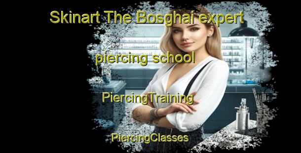 Skinart The Bosghai expert piercing school | #PiercingTraining #PiercingClasses #SkinartTraining-Lebanon