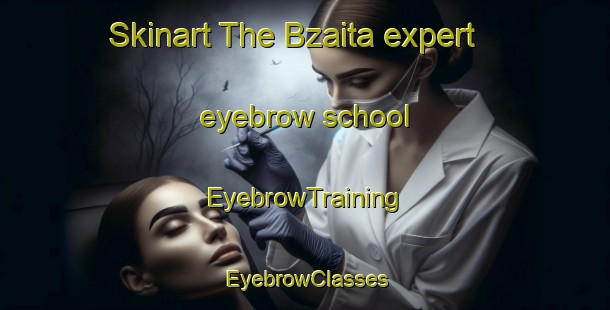 Skinart The Bzaita expert eyebrow school | EyebrowTraining | EyebrowClasses | SkinartTraining-Lebanon