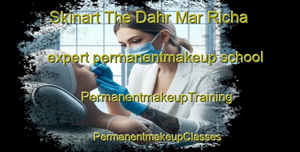 Skinart The Dahr Mar Richa expert permanentmakeup school | #PermanentmakeupTraining #PermanentmakeupClasses #SkinartTraining-Lebanon