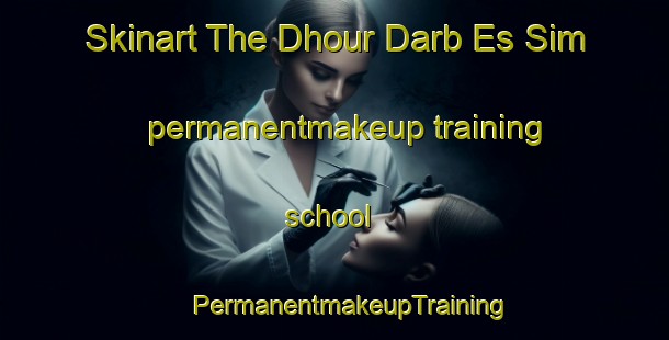 Skinart The Dhour Darb Es Sim permanentmakeup training school | #PermanentmakeupTraining #PermanentmakeupClasses #SkinartTraining-Lebanon