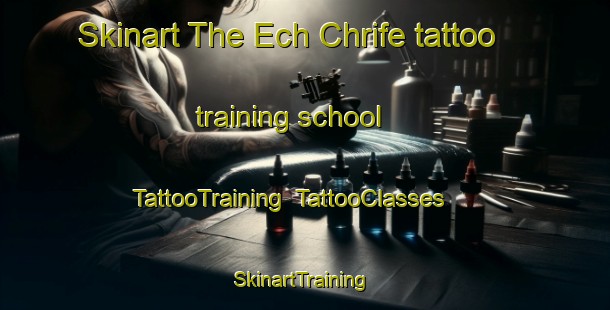 Skinart The Ech Chrife tattoo training school | TattooTraining | TattooClasses | SkinartTraining-Lebanon