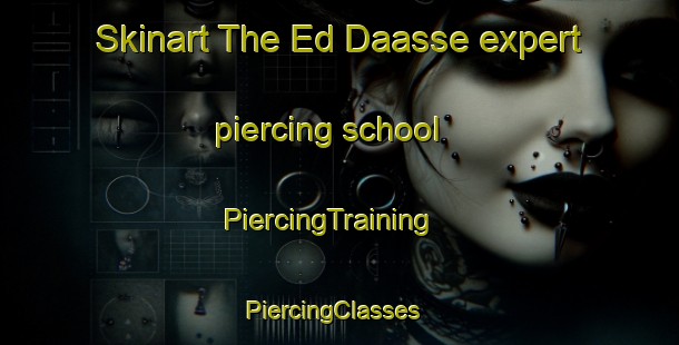 Skinart The Ed Daasse expert piercing school | PiercingTraining | PiercingClasses | SkinartTraining-Lebanon