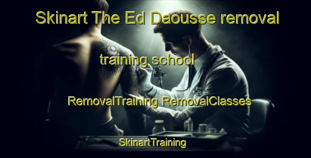 Skinart The Ed Daousse removal training school | #RemovalTraining #RemovalClasses #SkinartTraining-Lebanon