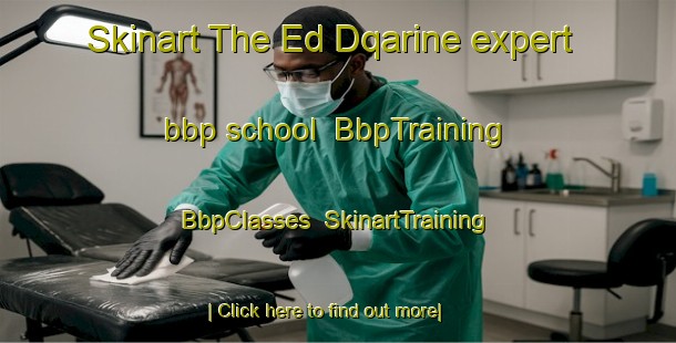 Skinart The Ed Dqarine expert bbp school | BbpTraining | BbpClasses | SkinartTraining-Lebanon
