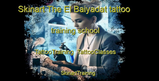 Skinart The El Baiyadat tattoo training school | TattooTraining | TattooClasses | SkinartTraining-Lebanon