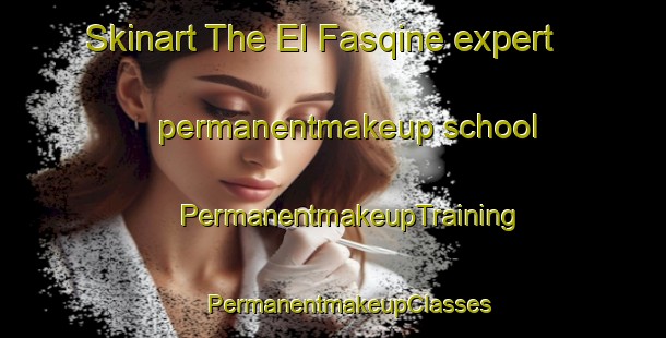 Skinart The El Fasqine expert permanentmakeup school | #PermanentmakeupTraining #PermanentmakeupClasses #SkinartTraining-Lebanon