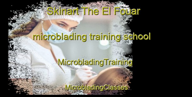 Skinart The El Fouar microblading training school | #MicrobladingTraining #MicrobladingClasses #SkinartTraining-Lebanon