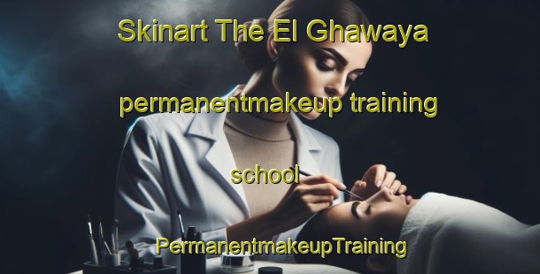 Skinart The El Ghawaya permanentmakeup training school | #PermanentmakeupTraining #PermanentmakeupClasses #SkinartTraining-Lebanon