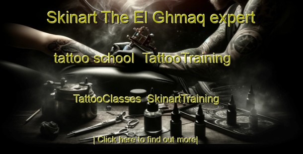 Skinart The El Ghmaq expert tattoo school | TattooTraining | TattooClasses | SkinartTraining-Lebanon