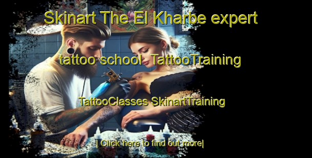 Skinart The El Kharbe expert tattoo school | #TattooTraining #TattooClasses #SkinartTraining-Lebanon