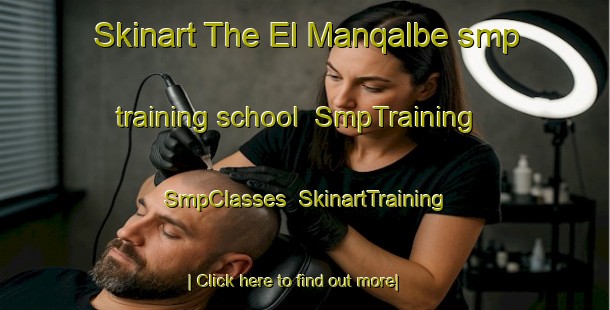 Skinart The El Manqalbe smp training school | SmpTraining | SmpClasses | SkinartTraining-Lebanon