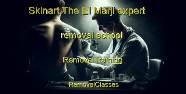 Skinart The El Marji expert removal school | RemovalTraining | RemovalClasses | SkinartTraining-Lebanon