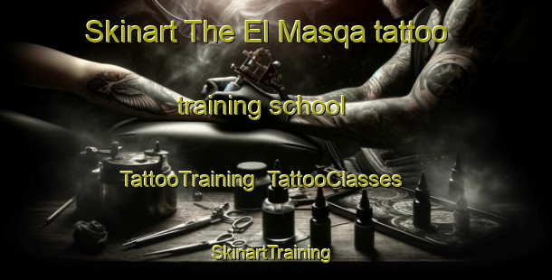 Skinart The El Masqa tattoo training school | TattooTraining | TattooClasses | SkinartTraining-Lebanon