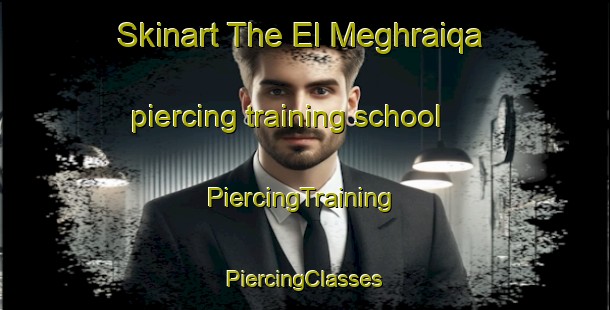 Skinart The El Meghraiqa piercing training school | #PiercingTraining #PiercingClasses #SkinartTraining-Lebanon