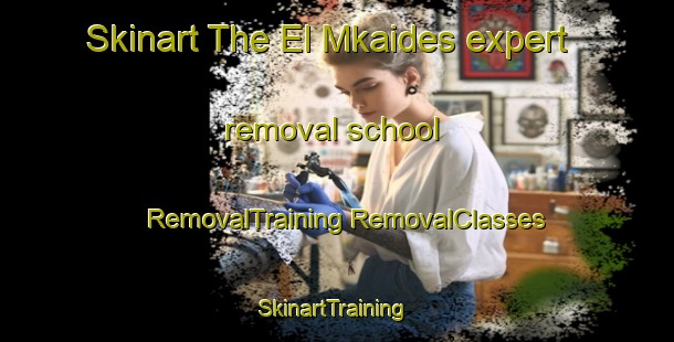 Skinart The El Mkaides expert removal school | #RemovalTraining #RemovalClasses #SkinartTraining-Lebanon