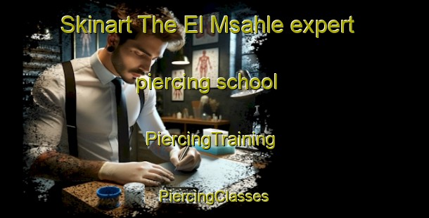 Skinart The El Msahle expert piercing school | #PiercingTraining #PiercingClasses #SkinartTraining-Lebanon