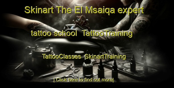 Skinart The El Msaiqa expert tattoo school | TattooTraining | TattooClasses | SkinartTraining-Lebanon