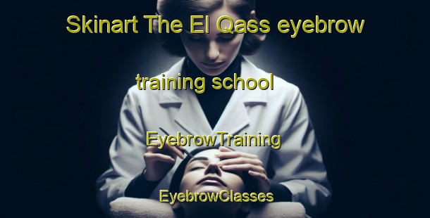 Skinart The El Qass eyebrow training school | EyebrowTraining | EyebrowClasses | SkinartTraining-Lebanon