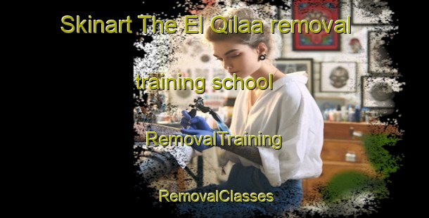 Skinart The El Qilaa removal training school | RemovalTraining | RemovalClasses | SkinartTraining-Lebanon